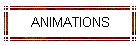 ANIMATIONS